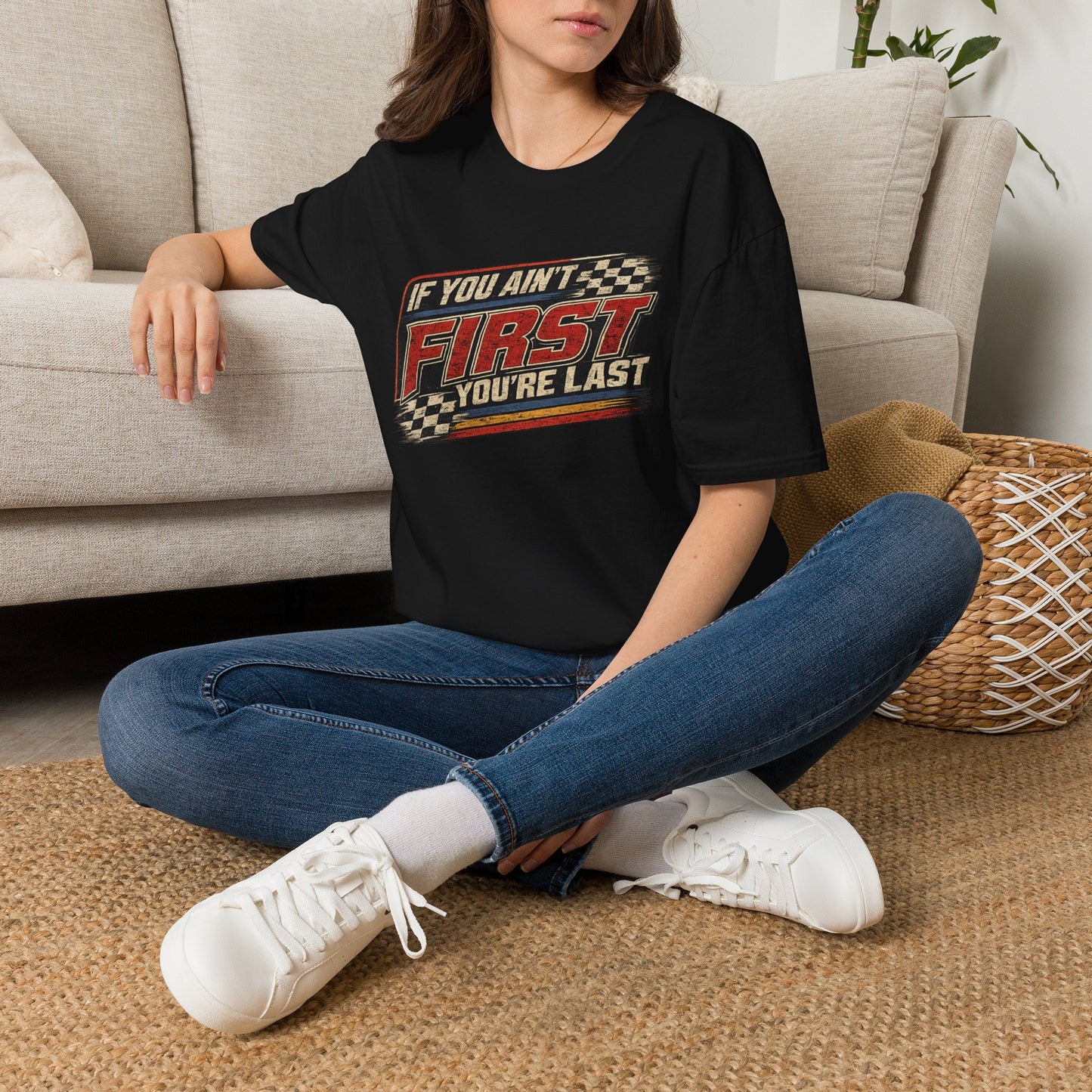 "If You Ain't First You're Last" Graphic Shirt