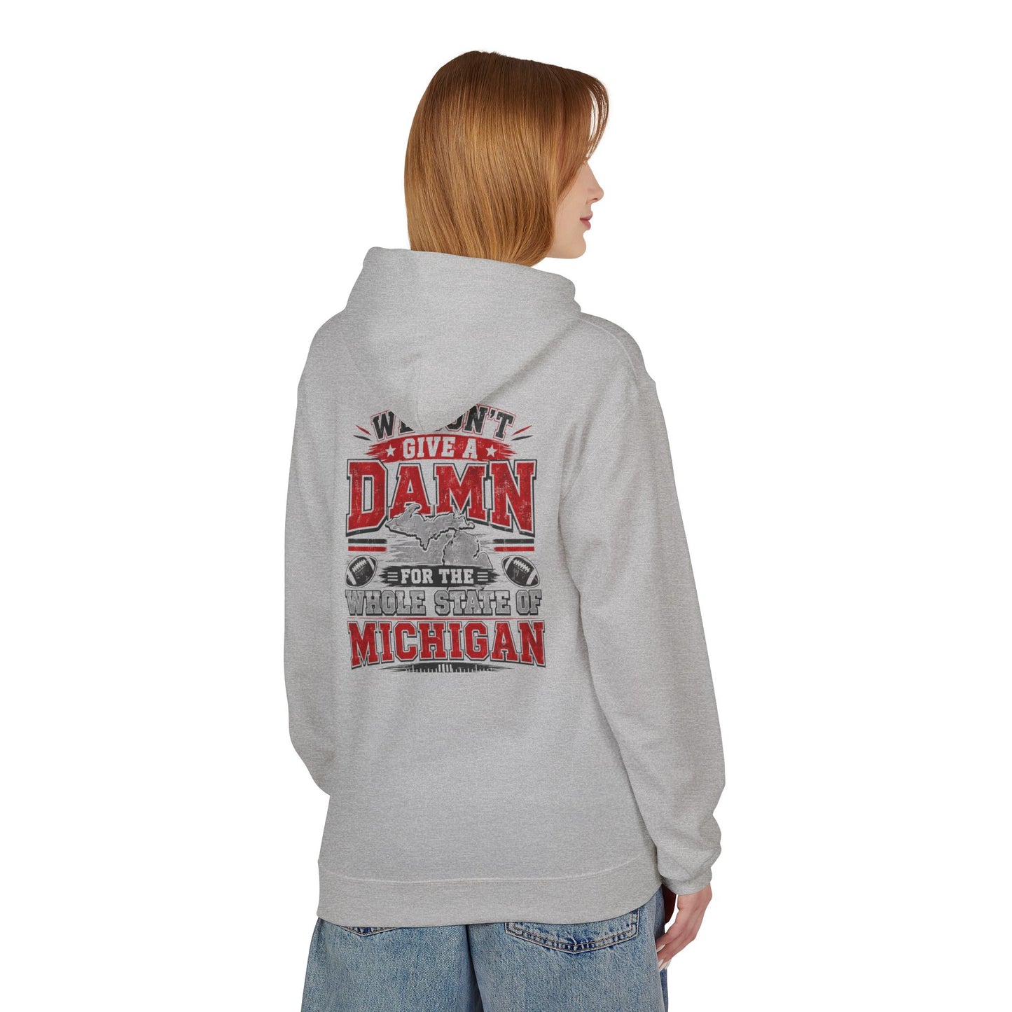 Hoodie - "We Don't Give a Damn for the State of Michigan" Graphic Pullover