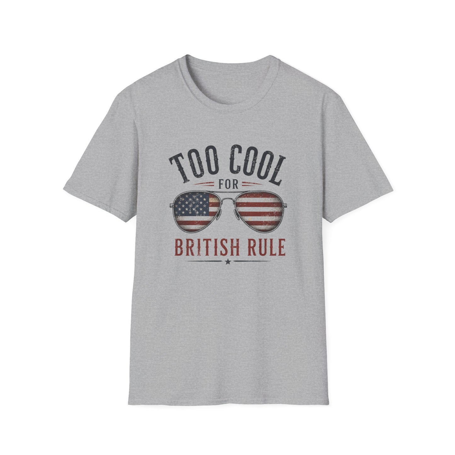 Too Cool For British Rule T-Shirt — Patriotic American Sunglasses Graphic Tee